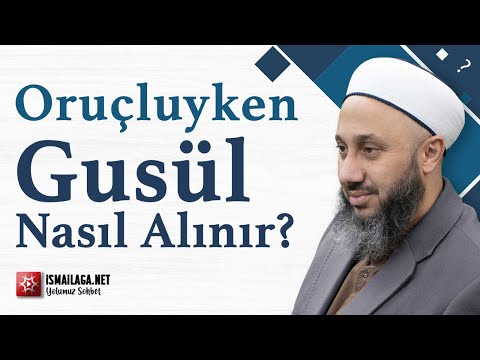 Oruçluyken Gusül Nasıl Alınır? - Fatih Kalender Hoca Efendi @ismailaganet