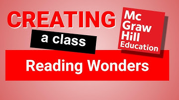 How to Create a Class in McGraw Hill Reading Wonders