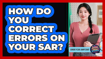 How Do You Correct Errors On Your SAR?
