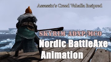 Skyrim ADXP/MCO AC Valhalla Inspired BattleAxe Animation