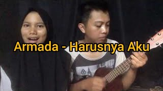 Armada - Harusnya Aku | Ukulele cover by Bella & Risdian