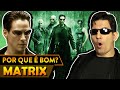 Por que MATRIX é bom? - Super Vale Crítica