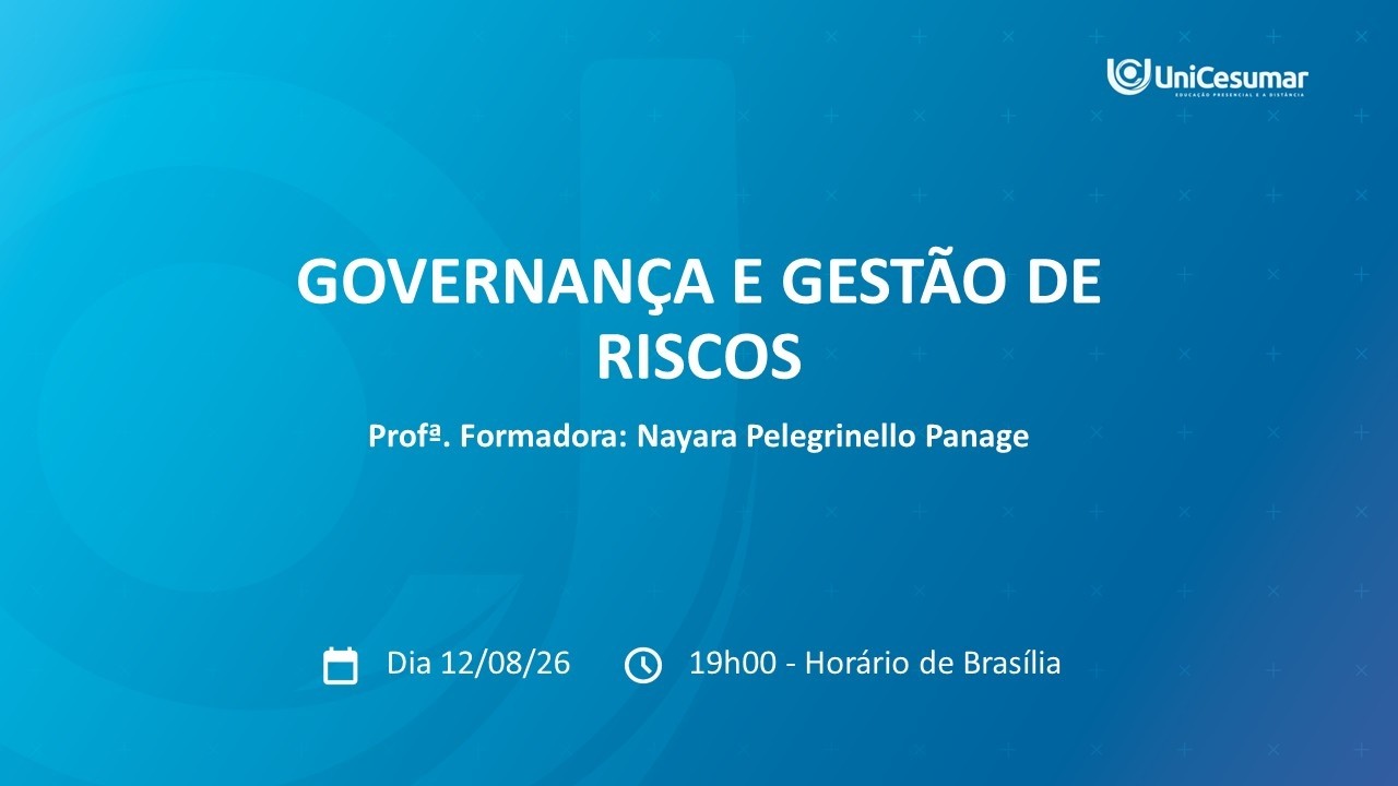 AULA AO VIVO 4 I GOVERNANÇA E GESTÃO DE RISCOS I 19h00 (Horário de Brasília)