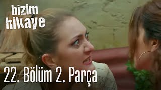 Bizim Hikaye 22. Bölüm 2. Parça