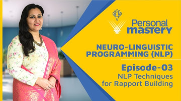 Neuro Linguistic Programming Episode 03 | NLP Techniques for Rapport Building