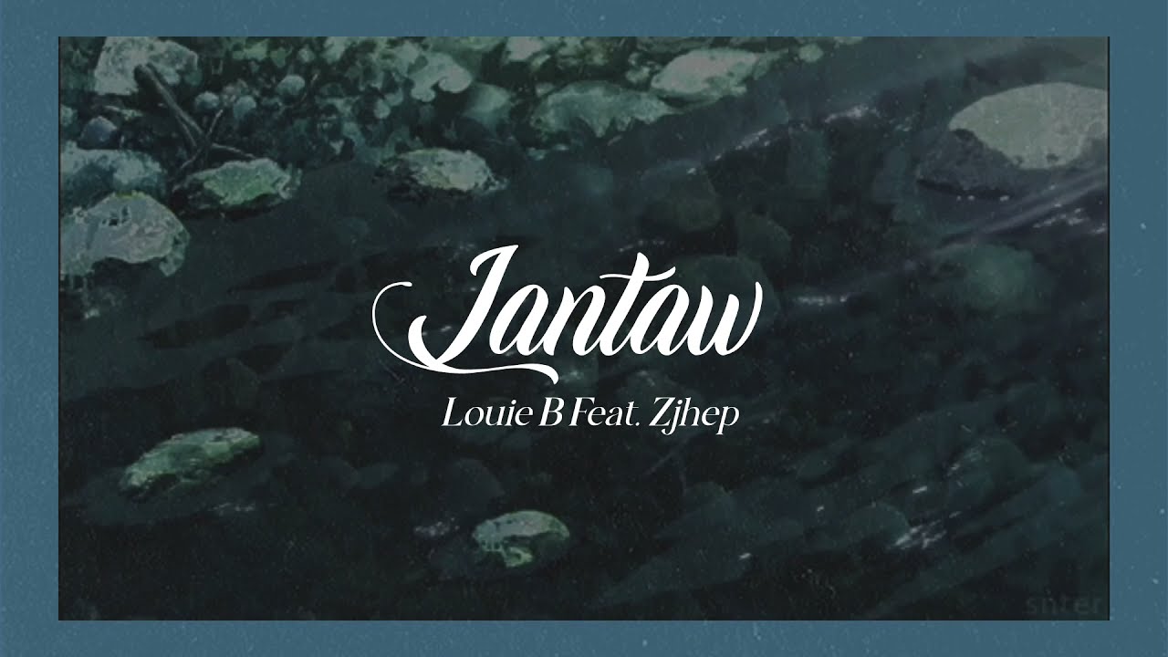 Louie B - Lantaw feat. Zjhep (Lyric Video)
