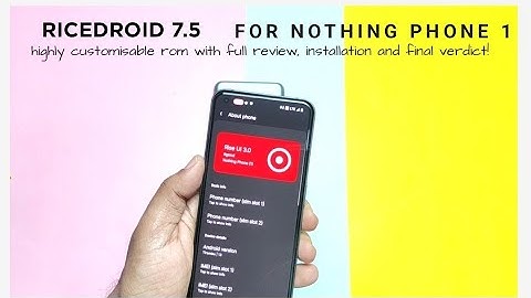 Nothing Phone 1 Ricedroid 7.5 Android 13 custom rom : Diving in to the flood of roms!
