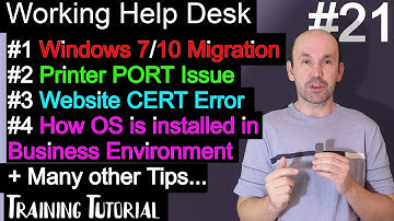 Help Desk Tickets, Windows 7 to Win 10 migration, Printer Port Setting, Website Cert Errors