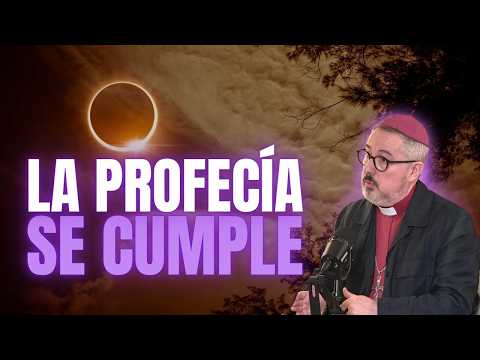 LA PROFECÍA SE ESTÁ CUMPLIENDO: El ECLIPSE que estamos viviendo | Padre Obispo Manuel Acuña