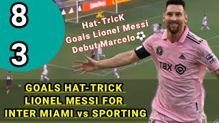WOW BACK Hat-TricK LIONEL MESSI Debut Marcelo For INTER MIAMI 8 - 3 SPORTING || Full Highlight 2024