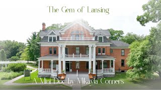 The Gem of Lansing-A Mini Doc On The Historic Turner-Dodge Home