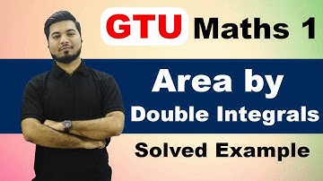 Area by Double Integrals |  Solved Example |  GTU Maths 1 | Well Academy