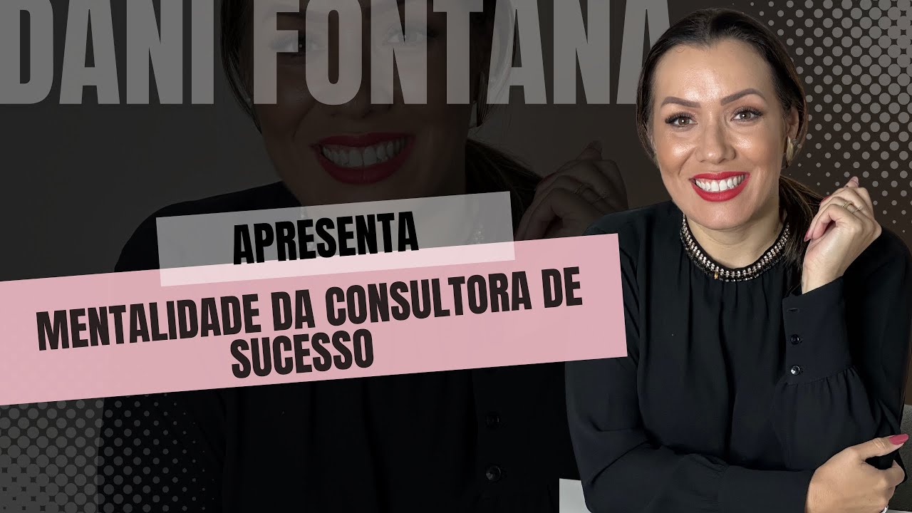 20. A MENTALIDADE DE SUCESSO DA CONSULTORA DE BELEZA MARY KAY | DE A-Z com DANI FONTANA