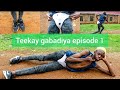 Teekay gabadiya episode 1 season 1