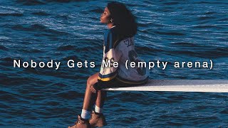 SZA - Nobody Gets Me (empty arena) 🎧