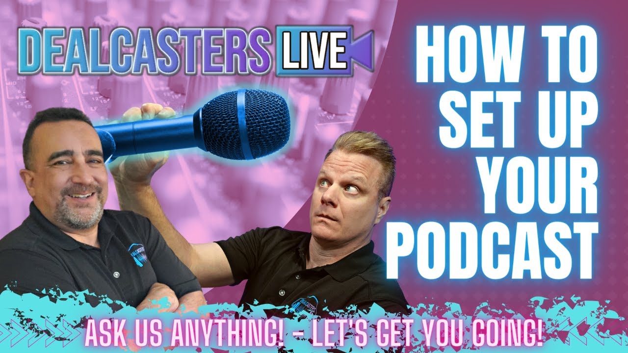 How To Set Up Your Podcast For Video - Dealcasters