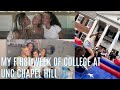 My first week of college at unc  chloe barbu