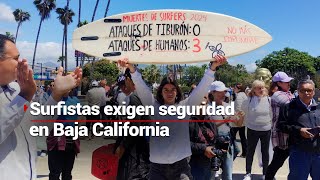 La CRUDA REALIDAD de México; inseguridad, violencia y muerte, surfistas protestan en Baja California