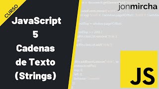 Curso JavaScript: 5. Cadenas de Texto (Strings) - #jonmircha screenshot 2