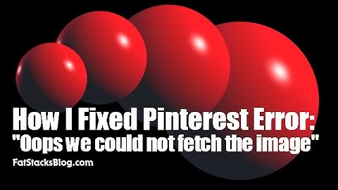 How I fixed the Pinterest Error Oops sorry we could not fetch the image