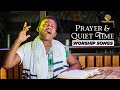 Odehyieba Priscilla Deep Worship Songs For Prayer & Quiet Time