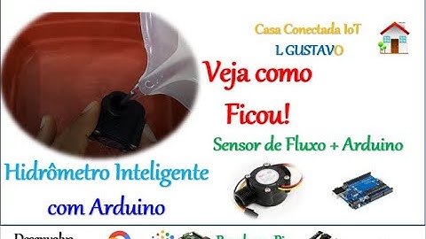 Demonstração prática do Sensor de Medição de Fluxo com Arduino