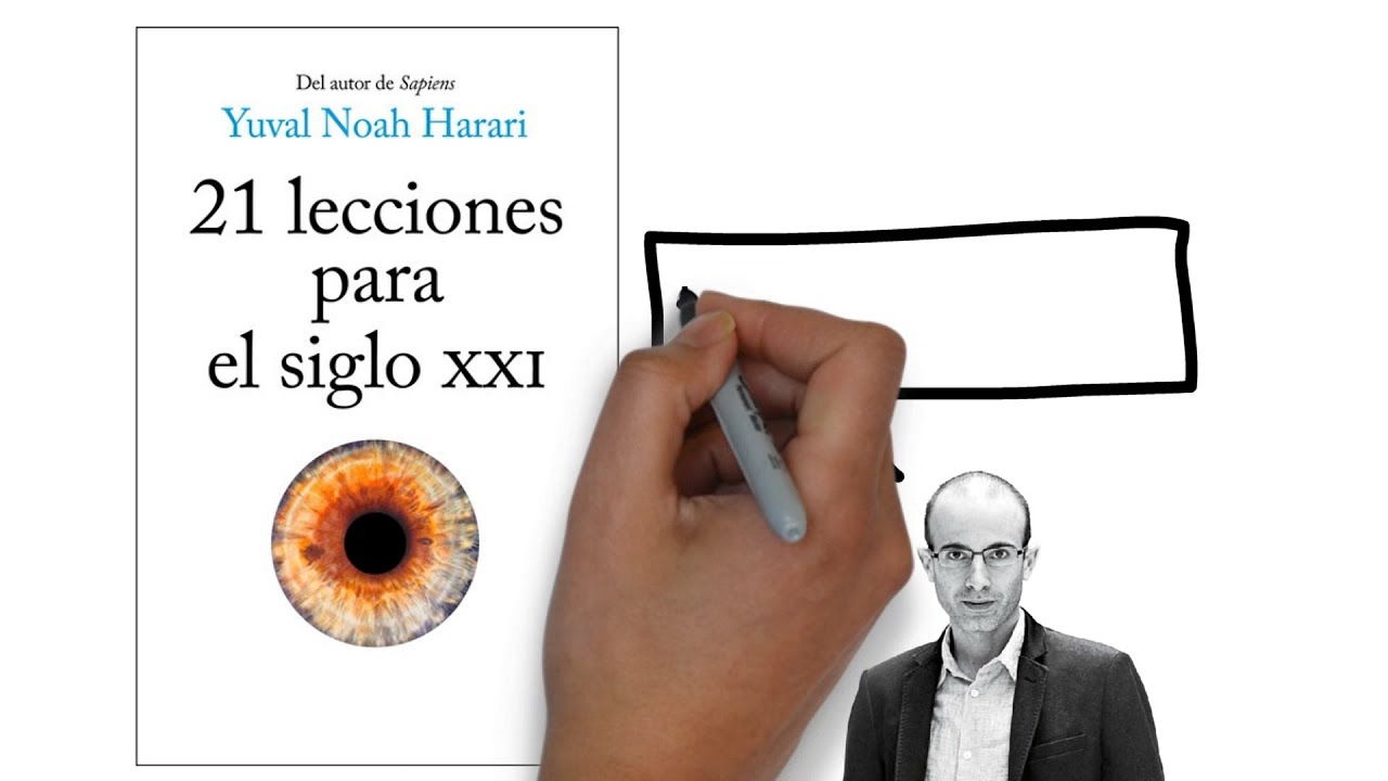 21 Lecciones Para El Siglo 21 Yuva Harari Resumen Animado Youtube