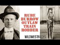 Ruben h burrow  outlaw train robber