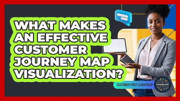 What Makes an Effective Customer Journey Map Visualization?