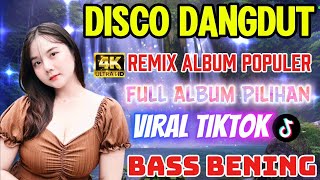 FULL ALBUM DISCO DANGDUT‼️ REMIX TIKTOK POPULER/BUNGA BUNGA RINDU