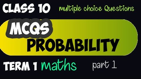 MCQS  PROBABILITY class 10 || probability mcq class10 maths chapter 15 || part 1|| term 1 MCQ maths