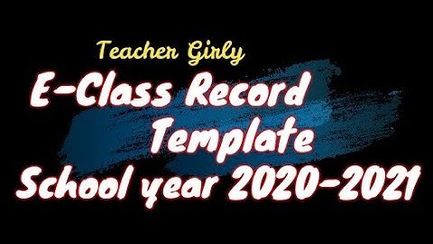 DepEd Modified E-Class Record Template for school year 2020-2021 FREE DOWNLOAD