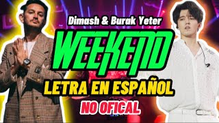DIMASH & BURAK YETER - WEEKEND - LETRA EN ESPAÑOL - NO OFICIAL Resimi