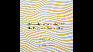 Chocolate Puma - Rebels On The Run (feat. Grace Tither) #housemusic2020 #trumpet #trombone