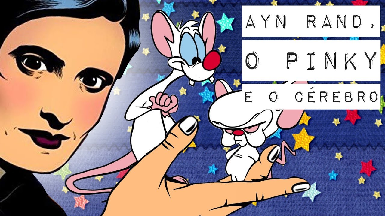 AYN RAND, O PINKY E O CÉREBRO #meteoro