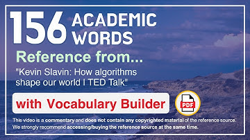 156 Academic Words Ref from "Kevin Slavin: How algorithms shape our world | TED Talk"