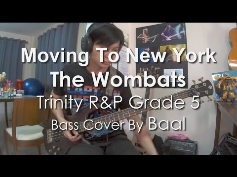 Moving to new york : The Wombats : Trinity R&P Bass Grade 5 : Bass cover
