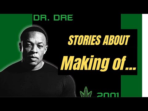 Stories About Making Dr. Dre 2001 Album