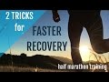 Half Marathon Training for Beginners | 2 Tricks for Faster Recovery!