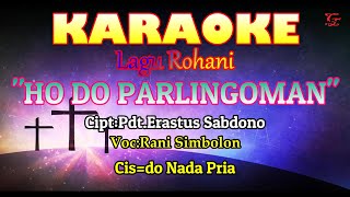 KARAOKE HO DO PARLINGGOMAN||RANI SIMBOLON||LAGU BATAK||LAGU ROHANI||NADA PRIA CIS=DO