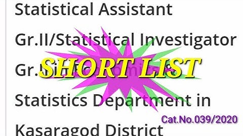 Short list|Statistical Assistant GrII|Statistical Investigator GrIIEconomic&StatisticsDept Kasaragod