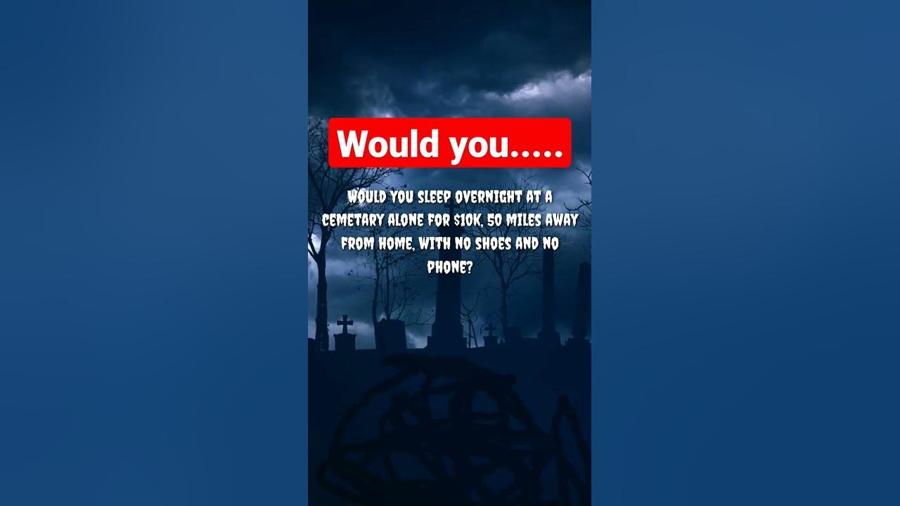 would-you-stay-the-night-alone-at-a-cemetery-for-money-youtube