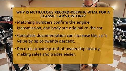 Why Is Meticulous Record-keeping Vital For A Classic Car
