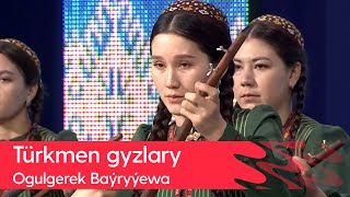Ogulgerek Bayryyewa - Turkmen gyzlary | 2023