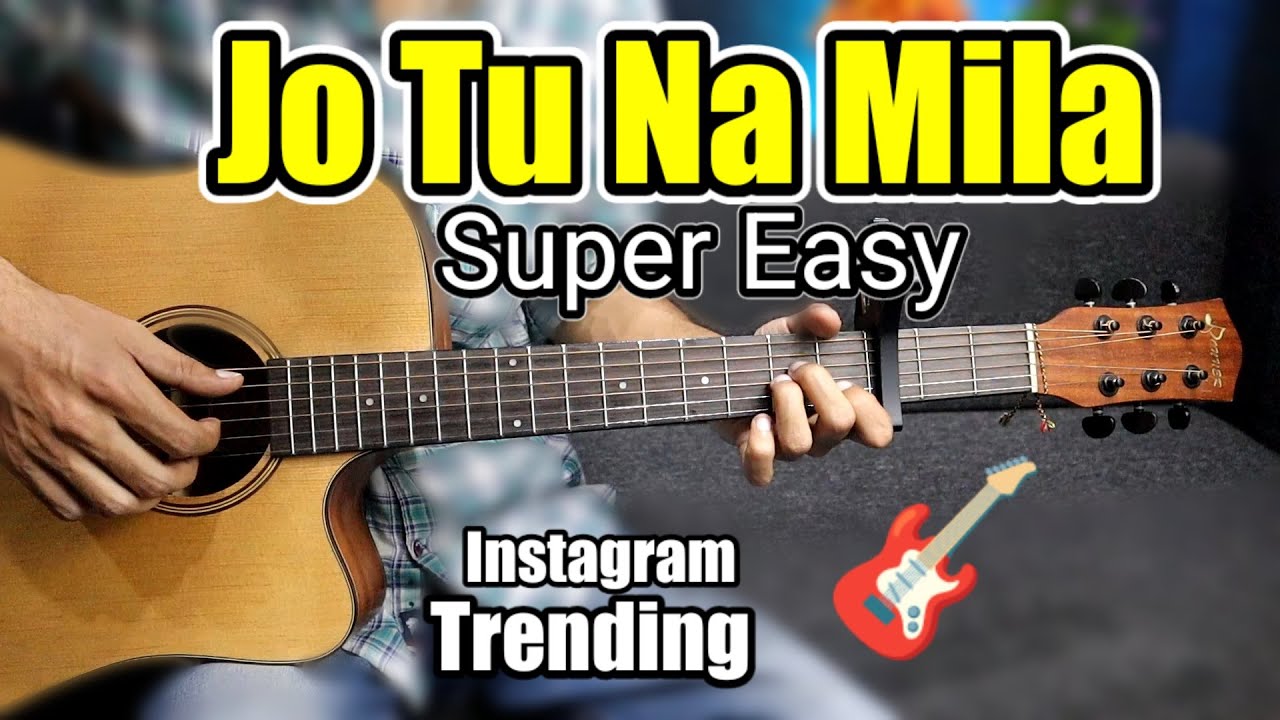 Jo Tu Na Mila   Instagram Trending Song   Asim Azhar   Most Easy Guitar Lesson Chords Beginners