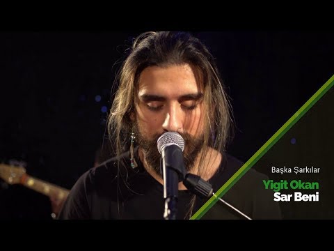 Yiğit Okan - Sar Beni | Başka Şarkılar