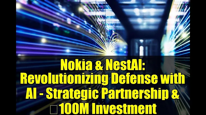Nokia & NestAI: Revolutionizing Defense with AI - Strategic Partnership & €100M Investment
