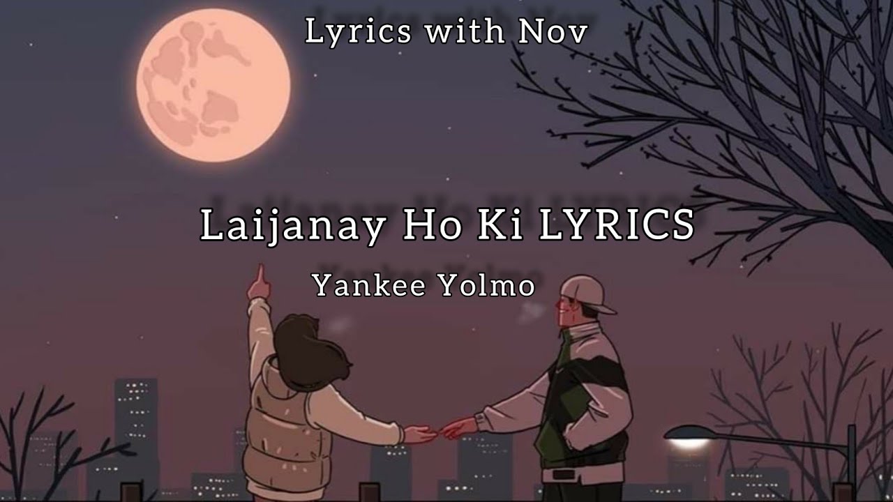 Laijaney Ho Ki lyrics  Yankee Yolmo 