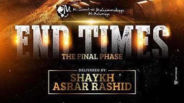 End Times: The Final Phase - Asrar Rashid