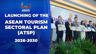 Launching Of The  Asean Tourism Sectoral Plan atsp 20262030